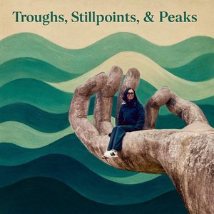 Image for 'Troughs, Stillpoints, & Peaks'