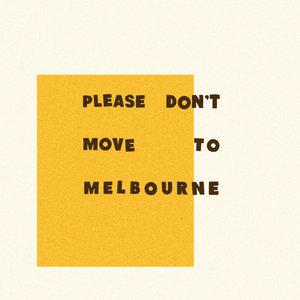 “Please Don't Move To Melbourne”的封面