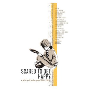 Image for 'Scared to Get Happy: Story of Indie Pop 1980-1989'