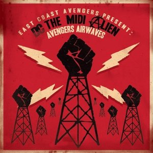 Image pour 'East Coast Avengers present DC the MIDI Alien : Avengers Airwaves'