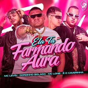 Image for 'Ela Tá Farmando Aura'