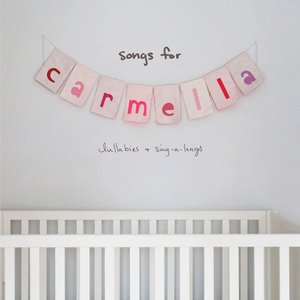 “songs for carmella: lullabies & sing-a-longs”的封面