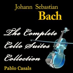 Bild für 'Bach: The Complete Cello Suites Collection'