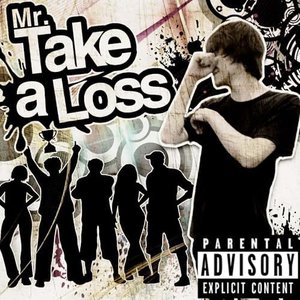 Imagen de 'Mr. Take A Loss'