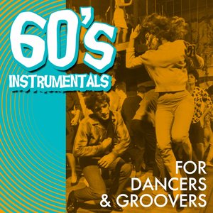 Image for '60's Instrumentals for Dancers & Groovers'