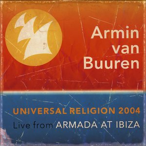 Image for 'Universal Religion 2004 (Recorded live at Amnesia, Ibiza) [Mixed by Armin van Buuren]'