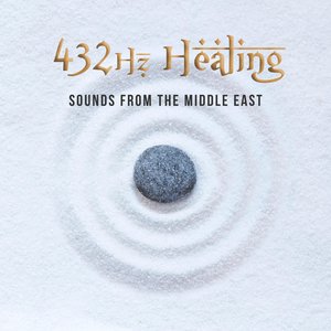 Image for '432hz Healing Sounds from the Middle East'