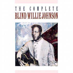 Image for 'The Complete Blind Willie Johnson CD 2'