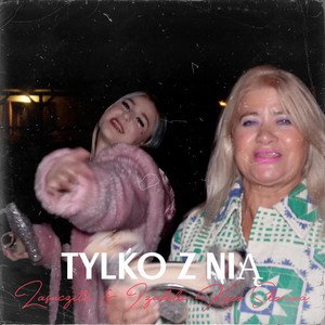 Image for 'Tylko z Nią'