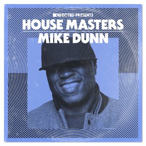 Image for 'Defected Presents House Masters: Mike Dunn'