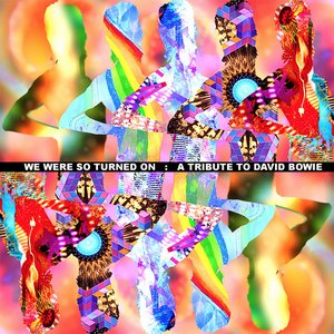 “We Were So Turned On: A Tribute to David Bowie”的封面