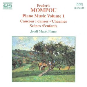 Image for 'Mompou, F.: Piano Music, Vol. 1 - Cancons I Danses / Charmes / Scenes D'Enfants'