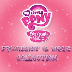 Image for 'Friendship Is Magic Collection'