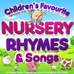 Image for 'Childrens Favourite Nursery Rhymes & Songs - 60 Timeless Toddler, Playgroup, Pre-School & Kindergarten Kids Classics'