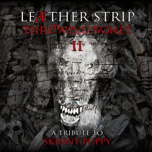 “Throwing Bones II - A Skinny Puppy Tribute”的封面