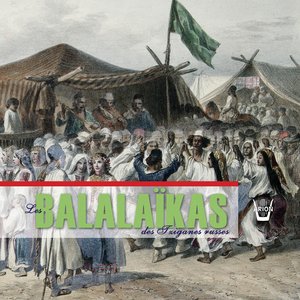 Image for 'Les Balalaïkas des Tziganes Russes'