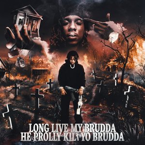 “Long Live My Brudda He Prolly Kilt Yo Brudda”的封面