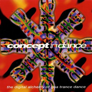 Bild för 'Concept In Dance - The Digital Alchemy Of Goa Trance Dance'