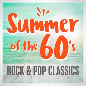 Изображение для 'Summer of the 60s - Rock & Pop Classics'