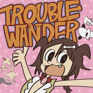 “TROUBLE “WAN”DER！”的封面