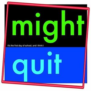 Image for 'Might Quit'