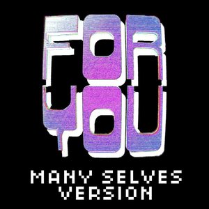 'For You (Many Selves Version)'の画像