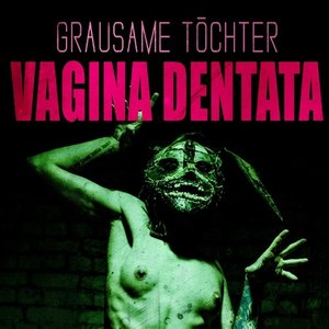 Image for 'Vagina dentata [deluxe version]'