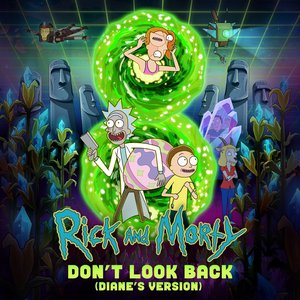 “Don't Look Back (Diane's Version) [feat. Kotomi and Ryan Elder] [from "Rick and Morty: Season 8"]”的封面