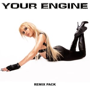 Image pour 'Your Engine (Remix Pack)'