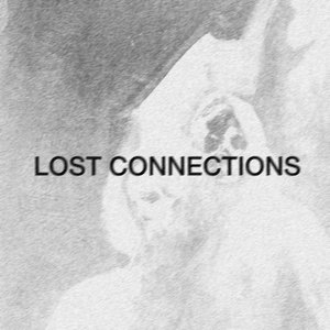 Imagem de 'LOST CONNECTIONS'