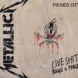 Image for 'Live Sh*t: Binge  Purge (Live In Mexico City)'