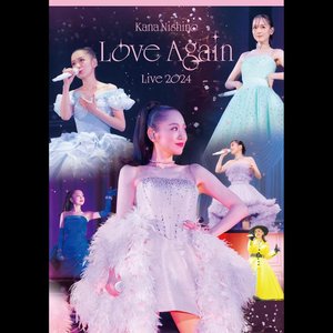 “Kana Nishino Love Again Live 2024”的封面