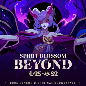 Image for 'Spirit Blossom Beyond (Original Soundtrack from League of Legends)'
