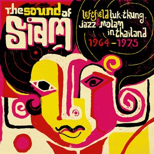 “Sound of Siam, Vol. 1 - Leftfield Luk Thung, Jazz & Molam in Thailand 1964-1975 (Soundway Records)”的封面