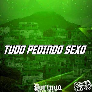 'Tudo Pedindo Sexo'の画像