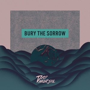 Bild für 'BURY THE SORROW (Instrumental version)'