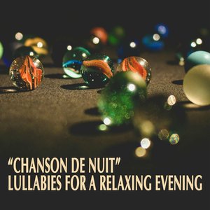 Image for '"Chanson de Nuit" - Lullabies for a Relaxing Evening'