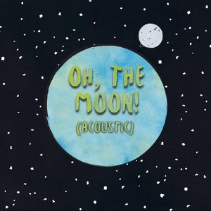 Image for 'Oh, the Moon! (Acoustic)'