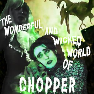 Imagem de 'The Wonderful and Wicked World of Chopper'