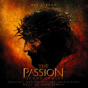 Image for 'The Passion of the Christ - Original Motion Picture Soundtrack'