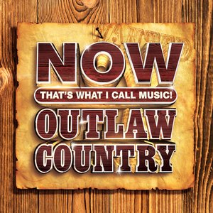 Image for 'NOW That's What I Call Music! Outlaw Country'