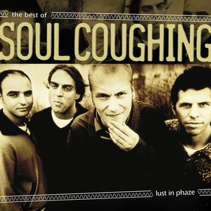 Изображение для 'Lust in Phaze: The Best of Soul Coughing'