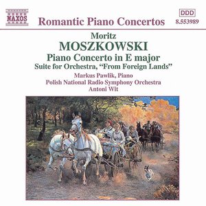 Image for 'MOSZKOWSKI: Piano Concerto in E Major / From Foreign Lands'