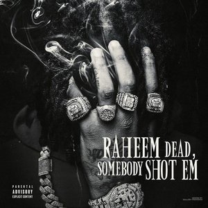 “Raheem Dead, Somebody Shot Em”的封面