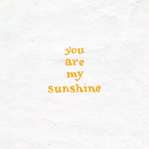 Imagem de 'You Are My Sunshine'