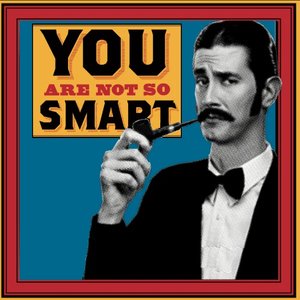 'You Are Not So Smart' için resim