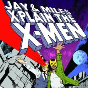 Image for 'Jay & Miles X-Plain the X-Men'