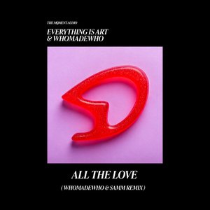 Image for 'All The Love (WhoMadeWho & Samm Remix)'