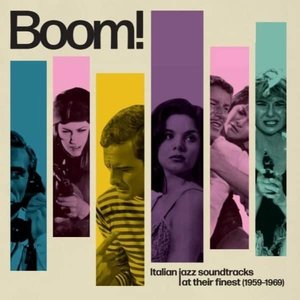 Изображение для 'Boom! Italian Jazz Soundtracks At Their Finest (1959-1969)'