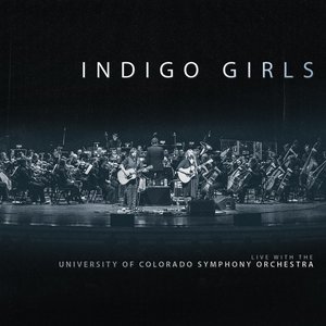 Immagine per 'Indigo Girls Live with the University of Colorado Symphony Orchestra'